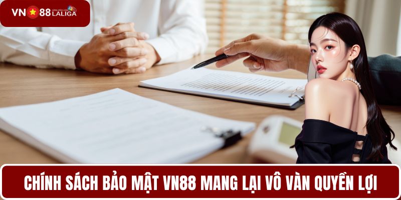 Chính sách bảo mật VN88 mang lại vô vàn quyền lợi