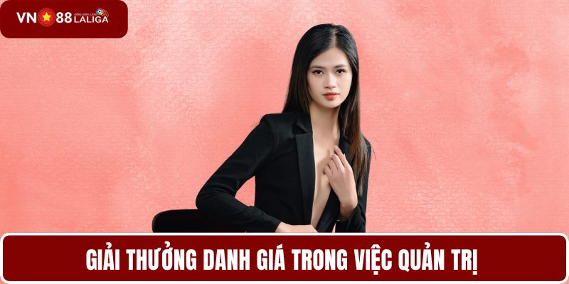 Giải thưởng danh giá trong việc quản trị 