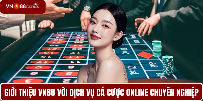 Giới thiệu VN88 với dịch vụ cá cược online chuyên nghiệp