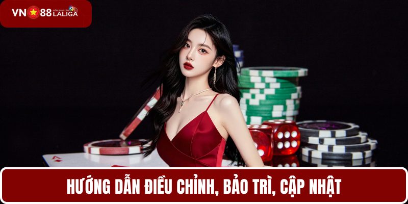 Hướng dẫn điều chỉnh, bảo trì, cập nhật