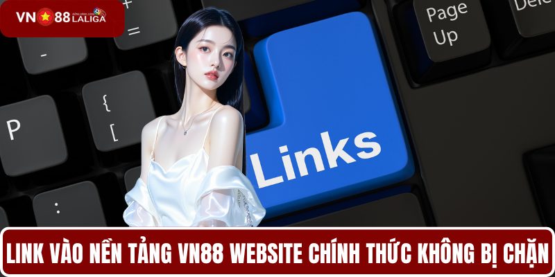 Link vào nền tảng VN88 website chính thức không bị chặn