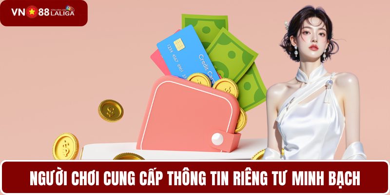 Người chơi cung cấp thông tin riêng tư minh bạch