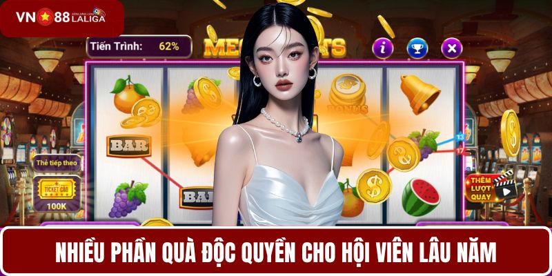 Nhiều phần quà độc quyền cho hội viên lâu năm