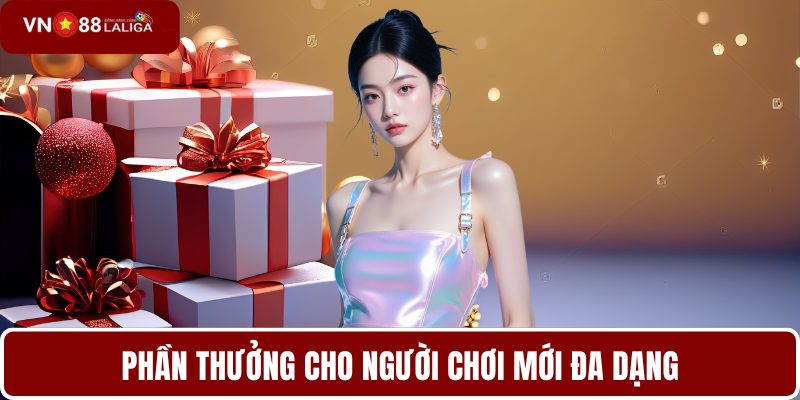 Phần thưởng cho hội viên mới đa dạng