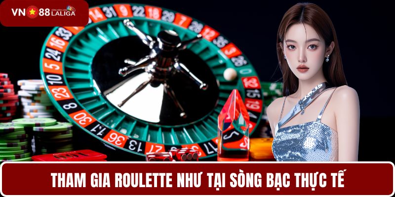 Tham gia roulette như tại sòng bạc thực tế